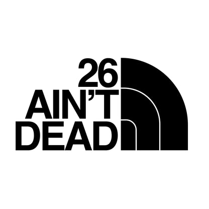 26 Ain't Dead Sticker